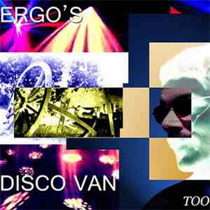 Ergo Phizmiz - Ergo's Disco Van Too