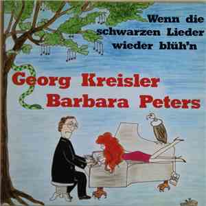 Georg Kreisler & Barbara Peters - Wenn Die Schwarzen Lieder Wieder Blühn