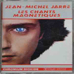 Jean-Michel Jarre - Les Chants Magnétiques