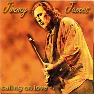 Jimmy James  - Calling On Love