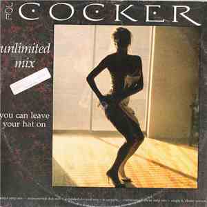 Joe Cocker - You Can Leave Your Hat On (Unlimited Mix)