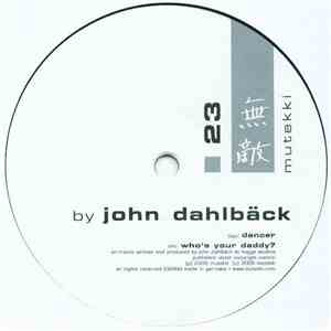 John Dahlbäck - Dancer / Who's Your Daddy?