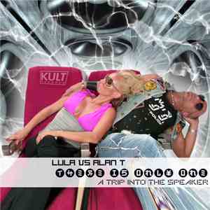 Lula vs Alan T - There Is Only One (Advance Mixes)