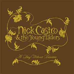 Nick Castro & The Young Elders - A Day Without Disaster