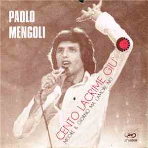 Paolo Mengoli - Cento Lacrime Giù