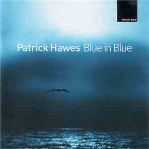 Patrick Hawes - Blue In Blue
