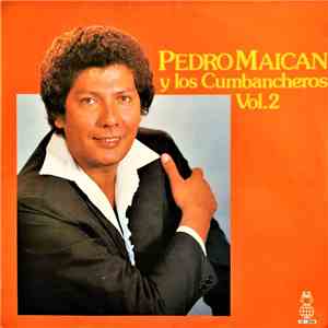 Pedro Maican Y Los Cumbancheros  - Vol. 2