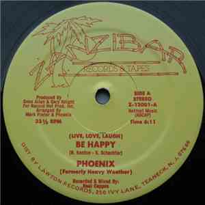 Phoenix (Formerly Heavy Weather) - (Live, Love, Laugh) Be Happy / Comin' To ...