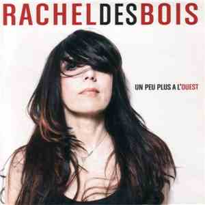 Rachel Des Bois - Un Peu Plus à L'Ouest