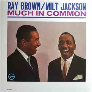 Ray Brown / Milt Jackson - Much In Common