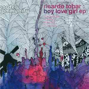 Ricardo Tobar - Boy Love Girl EP