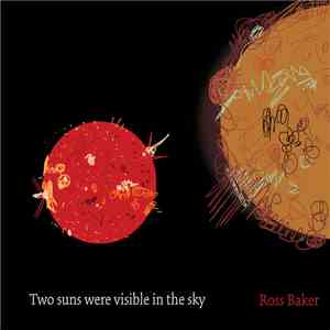 Ross Baker - Two Suns Were Visible In The Sky