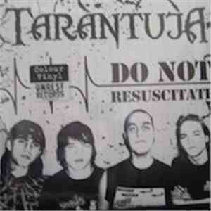 Tarantuja - Do Not Resuscitate