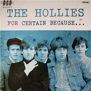 The Hollies - For Certain Because...