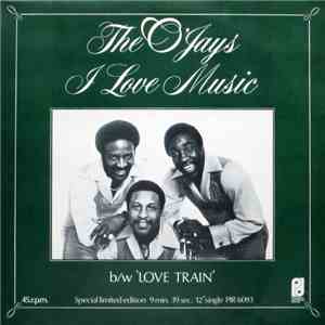 The O'Jays - I Love Music b/w Love Train