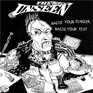The Unseen - Raise Your Finger, Raise Your Fist
