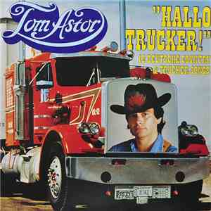 Tom Astor - Hallo Trucker - 12 Deutsche Country & Trucker Songs