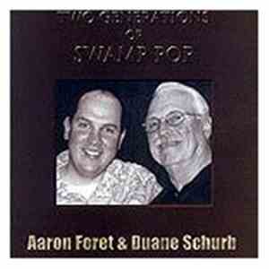 Aaron Foret & Duane Schurb - Two Generations Of Swamp Pop