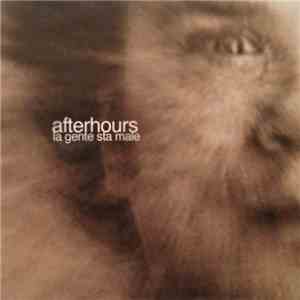 Afterhours - La Gente Sta Male
