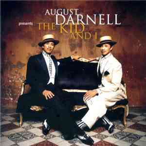 August Darnell - The Kid And I