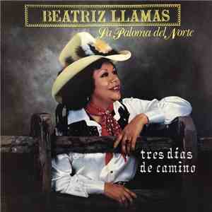 Beatriz Llamas - Tres Dias De Camino