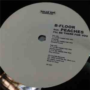 B-Floor - I'll Be There For You