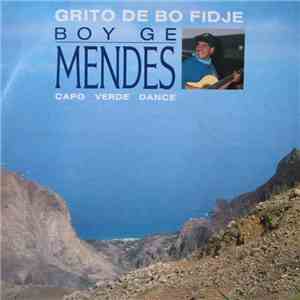 Boy Ge Mendes - Grito De Bo Fidje