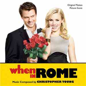 Christopher Young - When In Rome (Original Motion Picture Score)
