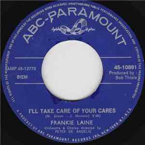 Frankie Laine - I'll Take Care Of Your Cares / Ev'ry Street's A Boulevard (In Old New York)