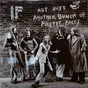 If - Not Just Another Bunch Of Pretty Faces