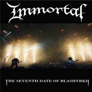 Immortal - The Seventh Date Of Blashyrkh