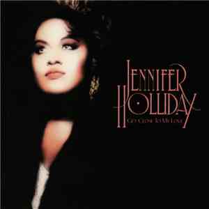 Jennifer Holliday - Get Close To My Love