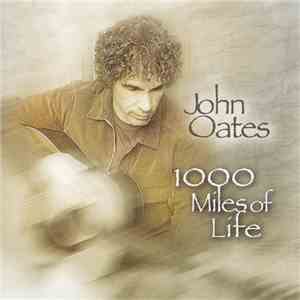 John Oates - 1000 Miles Of Life
