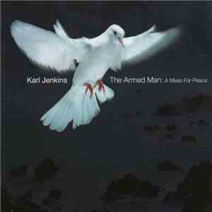 Karl Jenkins - The Armed Man: A Mass For Peace
