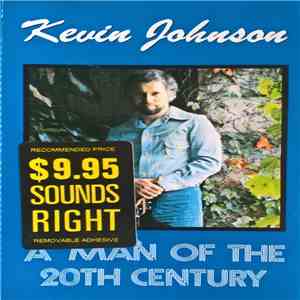 Kevin Johnson - A Man Of The 20th Century
