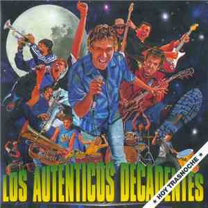 Los Auténticos Decadentes - Hoy Trasnoche