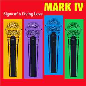 Mark IV  - Signs Of A Dying Love