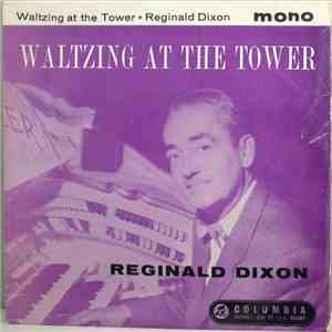 Reginald Dixon - Waltzing At The Tower