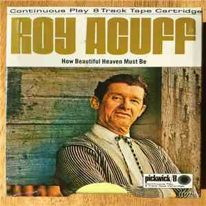 Roy Acuff - How Beautiful Heaven Must Be