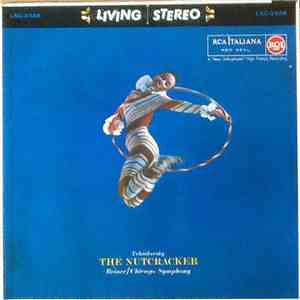Tchaikovsky - Reiner, Chicago Symphony - Excerpts From The Nutcracker, Op.  ...