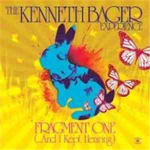 The Kenneth Bager Experience - Fragment One (...And I Kept Hearing)