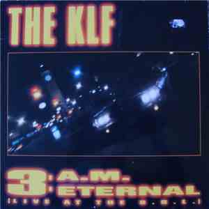 The KLF - 3 A.M. Eternal (Live At The S.S.L.)