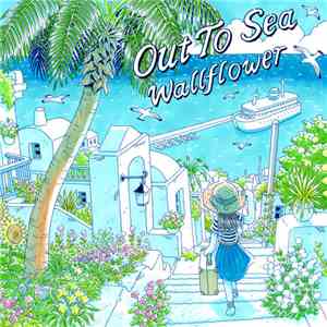Wallflower - Out To Sea