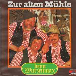 Zur Alten Mühle - Beim Wurzenmax