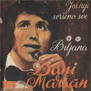 Đani Maršan - Još Nije Svršeno Sve / Biljana