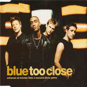 Blue  - Too Close