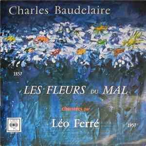 Charles Baudelaire, Léo Ferré - Les Fleurs Du Mal Chantées Par Léo Ferré