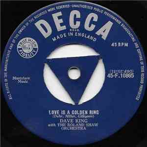 Dave King  With The Roland Shaw Orchestra - Love Is A Golden Ring / If Your Heart Wants To Dance