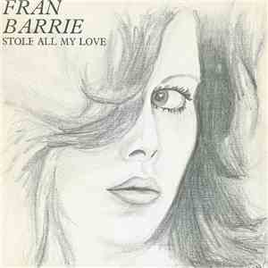 Fran Barrie - Stole All My Love