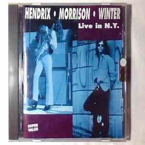 Hendrix • Morrison • Winter - Live In N.Y.